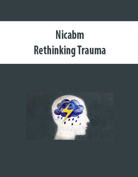 [Download Now] Nicabm - Rethinking Trauma