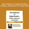 Nicholas Kardaras - Tech Addiction & Digital Health in Children