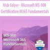 [Download Now] Nick Colyer - Microsoft MS-900 Certification M365 Fundamentals