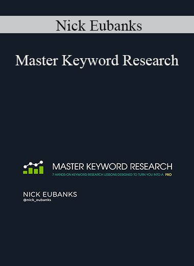 Nick Eubanks - Master Keyword Research