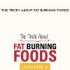 Nick Pineault – The Truth About Fat Burning Foods