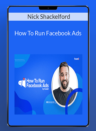 How To Run Facebook Ads - Nick Shackelford