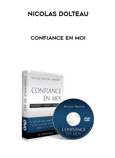 Nicolas Dolteau (coachseductionfr) - Confiance En Moi