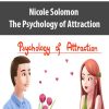 [Download Now] Nicole Solomon – The Psychology of Attraction