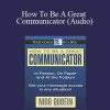 Nido Qubein - How To Be A Great Communicator (Audio)