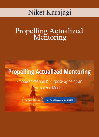 Niket Karajagi - Propelling Actualized Mentoring