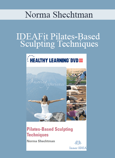 Norma Shechtman - IDEAFit Pilates-Based Sculpting Techniques