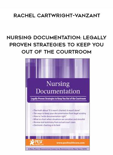 [Download Now] Nursing Documentation: Legally-Proven Strategies to Keep You Out of the Courtroom – Rachel Cartwright-Vanzant