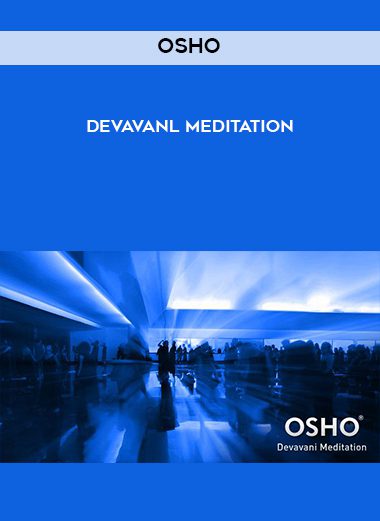 OSHO – DEVAVANL MEDITATION