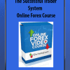 The Successful Trader System – Online Forex Course