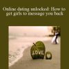 [Download Now] Online dating unlocked: How to get girls to message you back