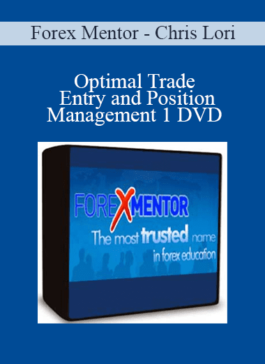 Optimal Trade Entry and Position Management 1 DVD - Forex Mentor - Chris Lori