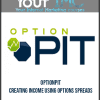 Optionpit – Creating Income Using Options Spreads