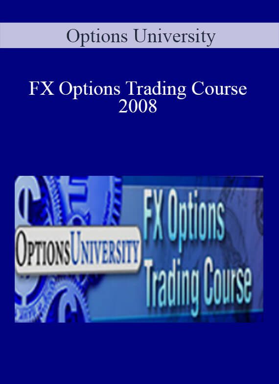 Options University – FX Options Trading Course 2008