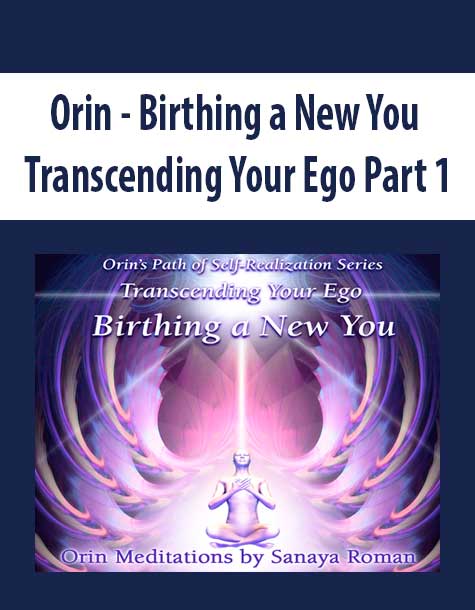 [Download Now] Orin - Birthing a New You: Transcending Your Ego Part 1