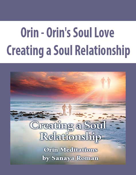 [Download Now] Orin - Orin's Soul Love: Creating a Soul Relationship (No Transcript)