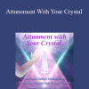 [Download Now] Orin and DaBen - Attunement With Your Crystal