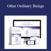 Other Ordinary Beings - Higher Balance Institute