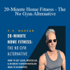 [Download Now] P. D. Mangan - 20-Minute Home Fitness - The No Gym Alternative