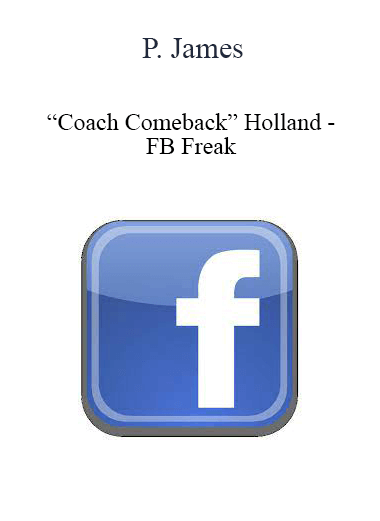 P. James “Coach Comeback” Holland - FB Freak