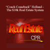 P. James “Coach Comeback” Holland - The $10k Real Estate System