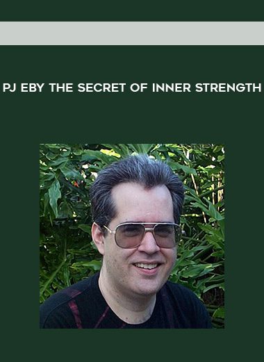 PJ Eby The Secret Of Inner Strength