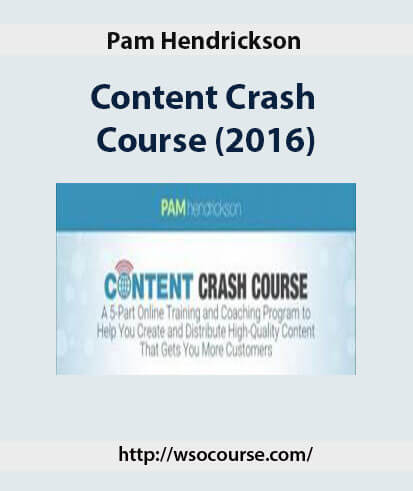 Pam Hendrickson – Content Crash Course (2016)