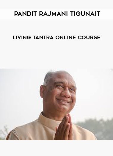 Pandit Rajmani Tigunait - Living Tantra Online Course