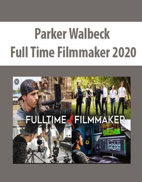 [Download Now] Parker Walbeck – Full Time Filmmaker 2020