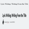 Pat Pattison - Lyric Writing: Writing From the Title