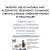 [Download Now] Patients’ Use of Natural and Alternative Treatments to Manage Chronic Disease: Emerging Trends in Healthcare – Vanessa Ruiz