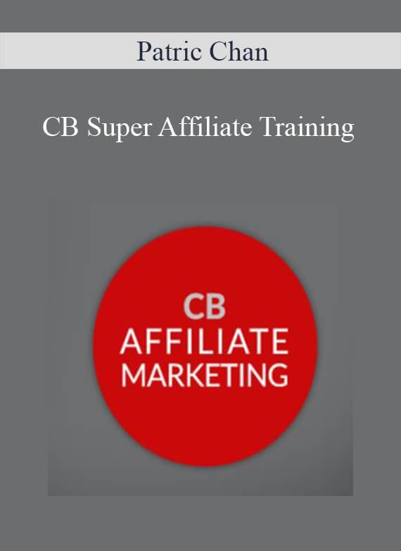 Patric Chan – CB Super Affiliate Training