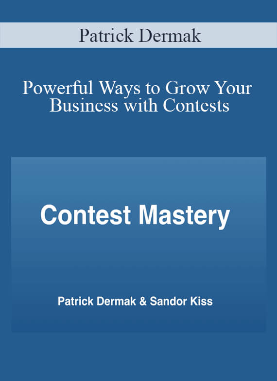 Patrick Dermak – Powerful Ways to Grow Your Business with Contests