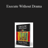 Patrick Thean - Execute Without Drama