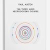 [Download Now] Paul Austin - The Third Wave - Microdosing Course