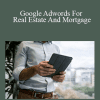 Paul Dunn - Google Adwords For Real Estate And Mortgage