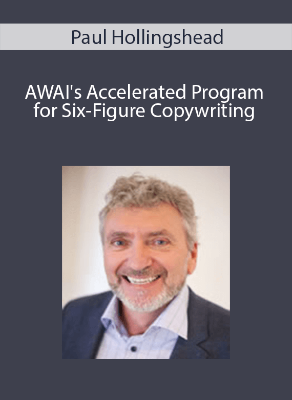 Paul Hollingshead - AWAI's Accelerated Program for Six-Figure Copywriting