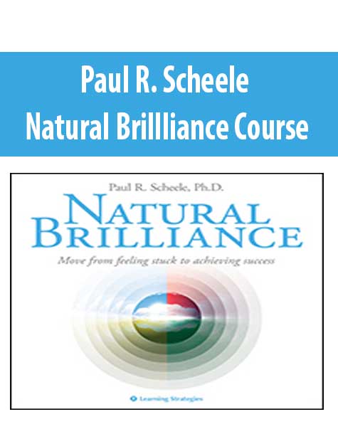 [Download Now] Paul R. Scheele – Natural Brillliance Course