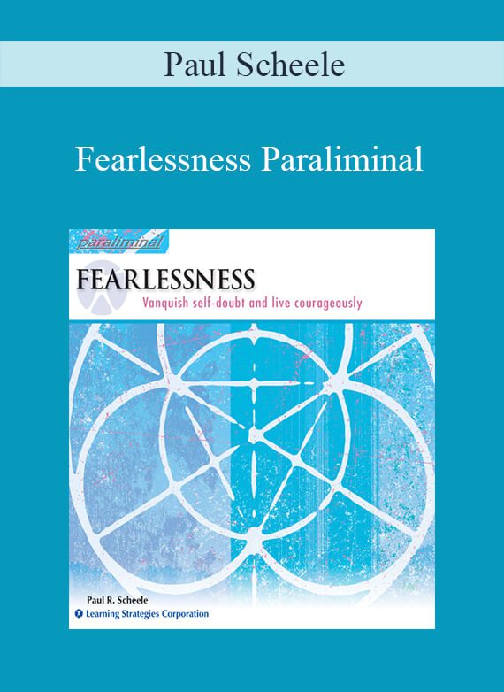 [Download Now] Paul Scheele - Fearlessness Paraliminal