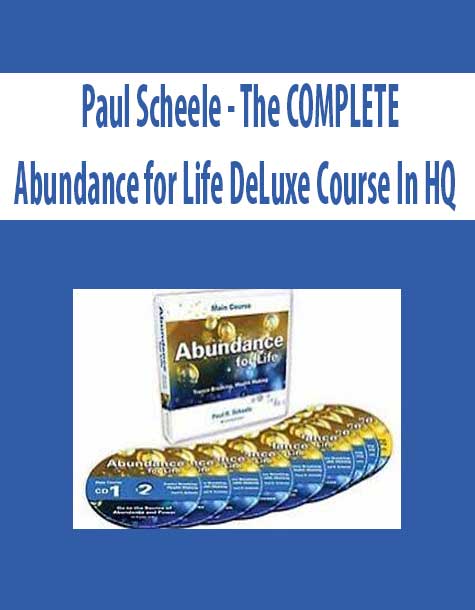 [Download Now] Paul Scheele – The COMPLETE Abundance for Life DeLuxe Course In HQ