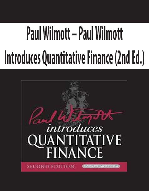 Paul Wilmott – Paul Wilmott Introduces Quantitative Finance (2nd Ed.)