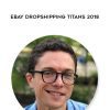 [Download Now] Paul - eBay Dropshipping Titans 2018