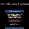 Paula Cox - Motor Skills Learning & Exploration: Early Intervention For Independence & Problem-Solving