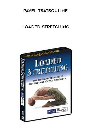 Pavel Tsatsouline – Loaded Stretching