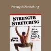 [Download Now] Pavel Tsatsouline – Strength Stretching