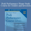 Peak Performance Home Study Course for Traders and Investors - Van Tharp