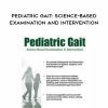 [Download Now] Pediatric Gait: Science-Based Examination and Intervention – Paula Cox