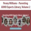 [Download Now] Penny Williams - Parenting ADHD Experts Library