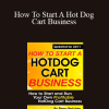 Perry Mark - How To Start A Hot Dog Cart Business