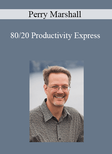 Perry Marshall - 80/20 Productivity Express